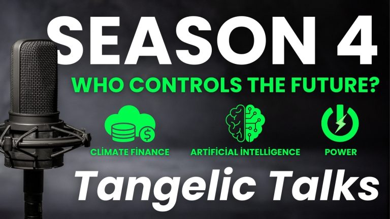 Tangelic Talks Season 4: Climate Finance, Technology, and the Power Behind the Transition