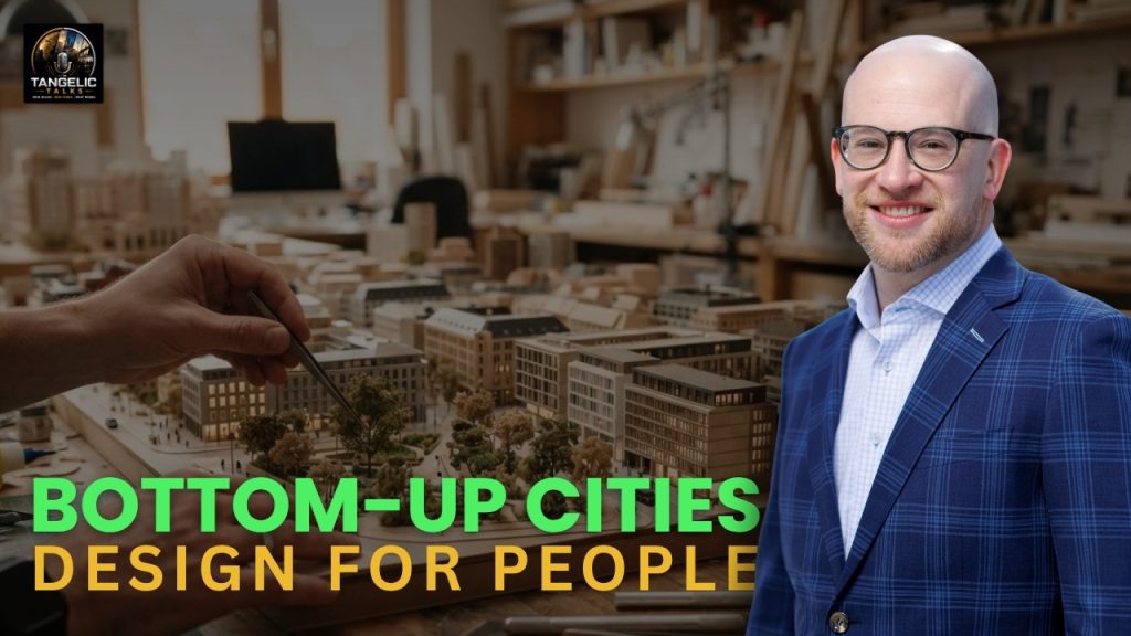 Why Great Cities Don't Happen by Accident: Community Engagement, Urban Design & Long-Term Value